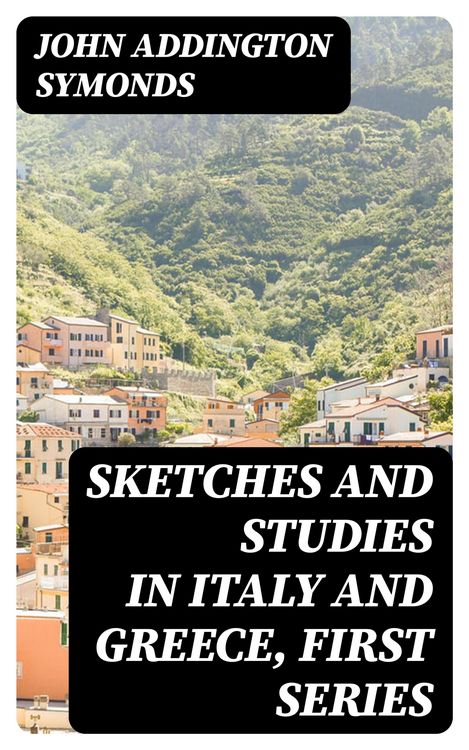 Produktbild: Sketches and Studies in Italy and Greece, First Series