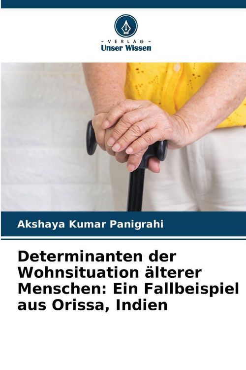 Produktbild: Determinanten der Wohnsituation &auml;lterer Menschen: Ein Fallbeispiel aus Orissa, Indien