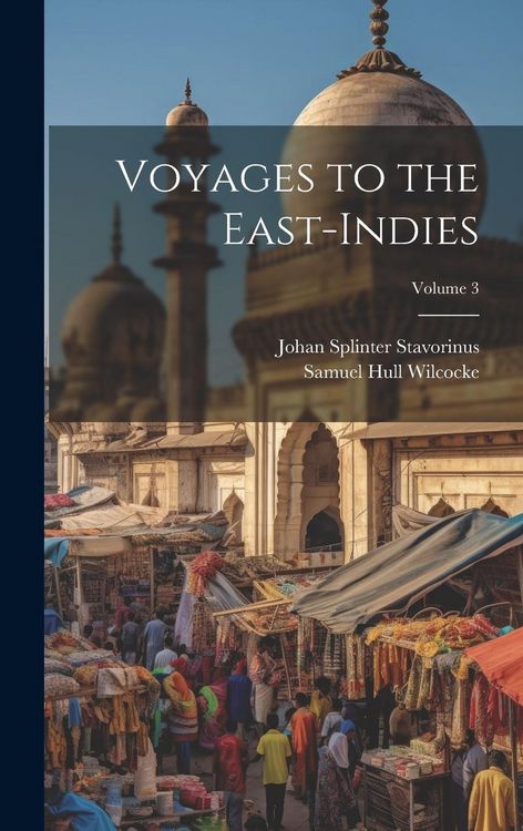 Produktbild: Voyages to the East-Indies; Volume 3