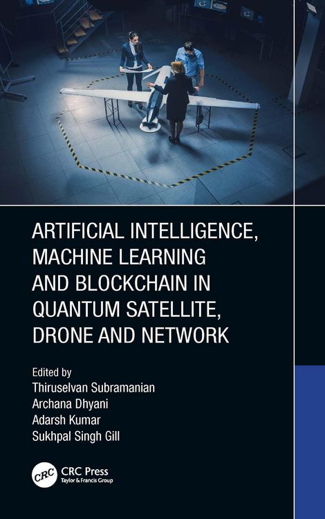 Produktbild: Artificial Intelligence, Machine Learning and Blockchain in Quantum Satellite, Drone and Network
