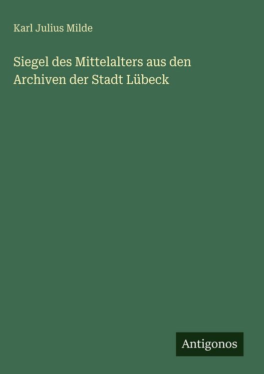 Produktbild: Siegel des Mittelalters aus den Archiven der Stadt L&uuml;beck