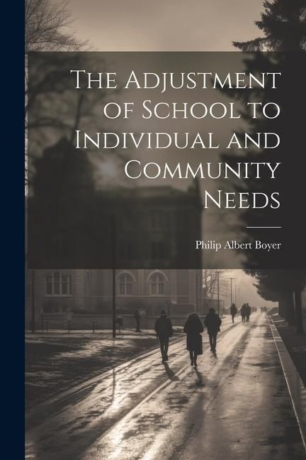 Produktbild: The Adjustment of School to Individual and Community Needs