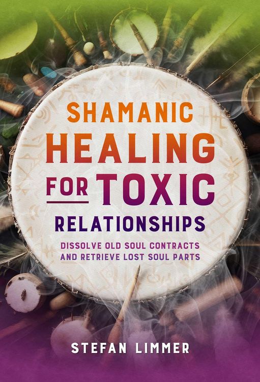 Produktbild: Shamanic Healing for Toxic Relationships