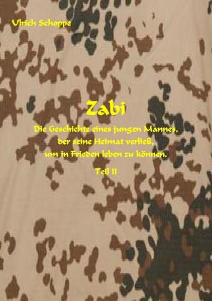 Produktbild: ZABI - Die Geschichte eines jungen Afghanen, der seine Heimat verlie&szlig;, um in Frieden leben zu k&ouml;nnen - Teil II
