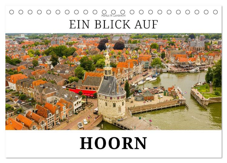 Produktbild: Ein Blick auf Hoorn (Tischkalender 2026 DIN A5 quer), CALVENDO Monatskalender