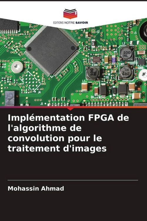 Produktbild: Impl&eacute;mentation FPGA de l'algorithme de convolution pour le traitement d'images