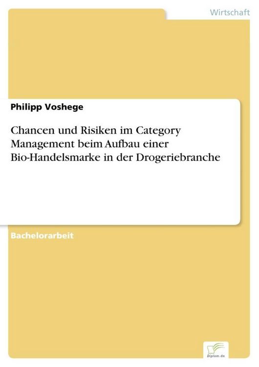 Produktbild: Chancen und Risiken im Category Management beim Aufbau einer Bio-Handelsmarke in der Drogeriebranche