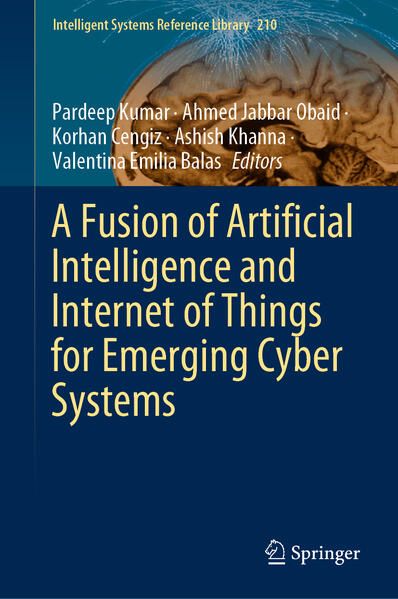 Produktbild: A Fusion of Artificial Intelligence and Internet of Things for Emerging Cyber Systems