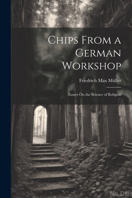 Produktbild: Chips From a German Workshop: Essays On the Science of Religion