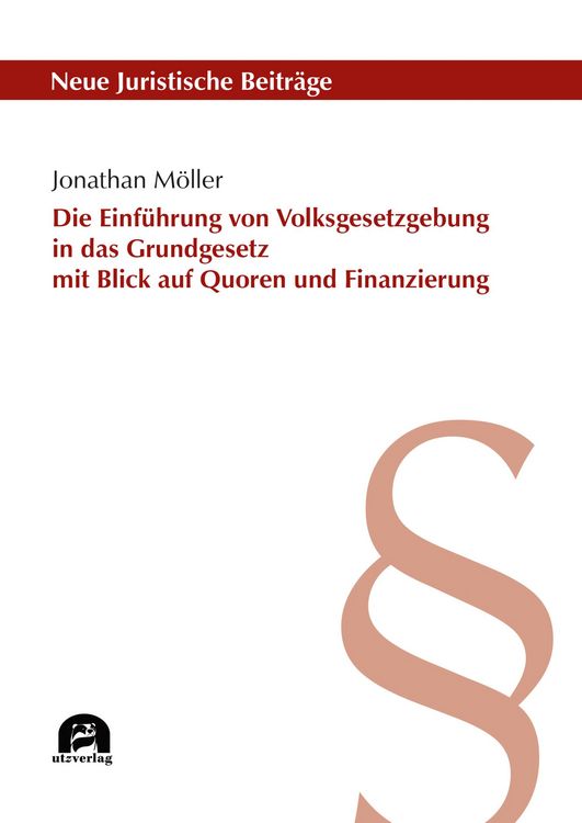 Produktbild: Die Einf&uuml;hrung von Volksgesetzgebung in das Grundgesetz mit Blick auf Quoren und Finanzierung
