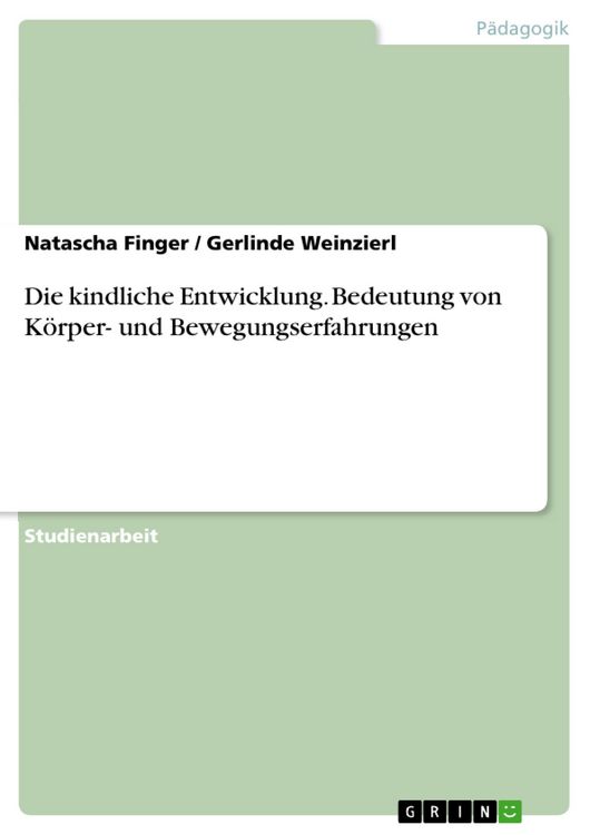 Produktbild: Die Bedeutung von K&ouml;rper- und Bewegungserfahrungen f&uuml;r die kindliche Entwicklung