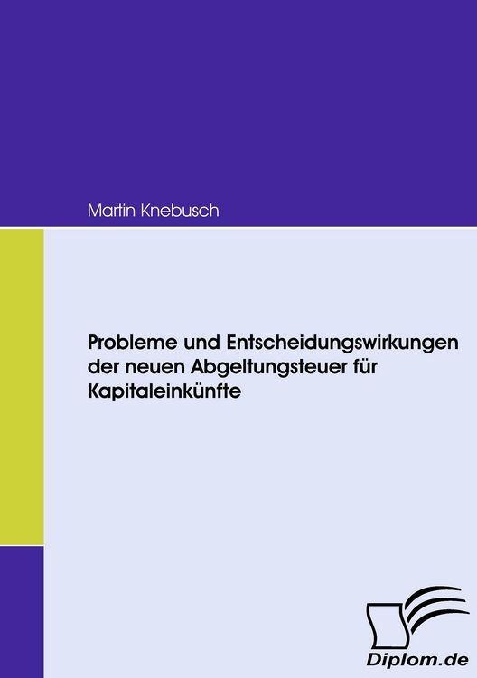 Produktbild: Probleme und Entscheidungswirkungen der neuen Abgeltungsteuer f&uuml;r Kapitaleink&uuml;nfte