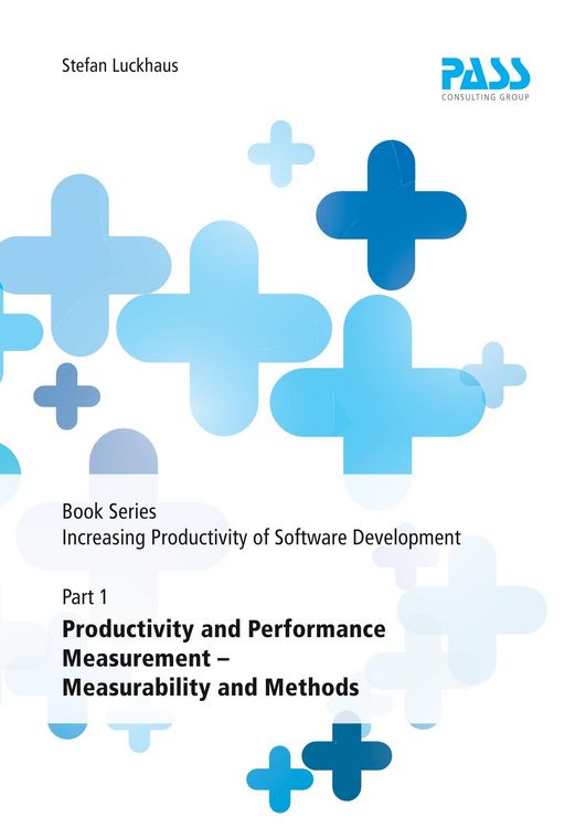 Produktbild: Book Series: Increasing Productivity of Software Development, Part 1: Productivity and Performance Measurement - Measurability and Methods