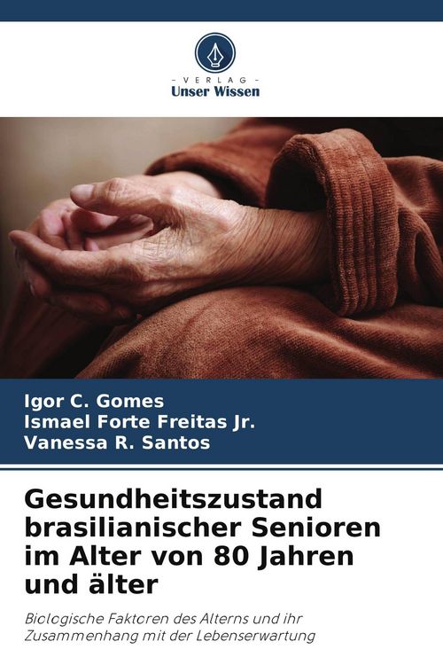 Produktbild: Gesundheitszustand brasilianischer Senioren im Alter von 80 Jahren und &auml;lter