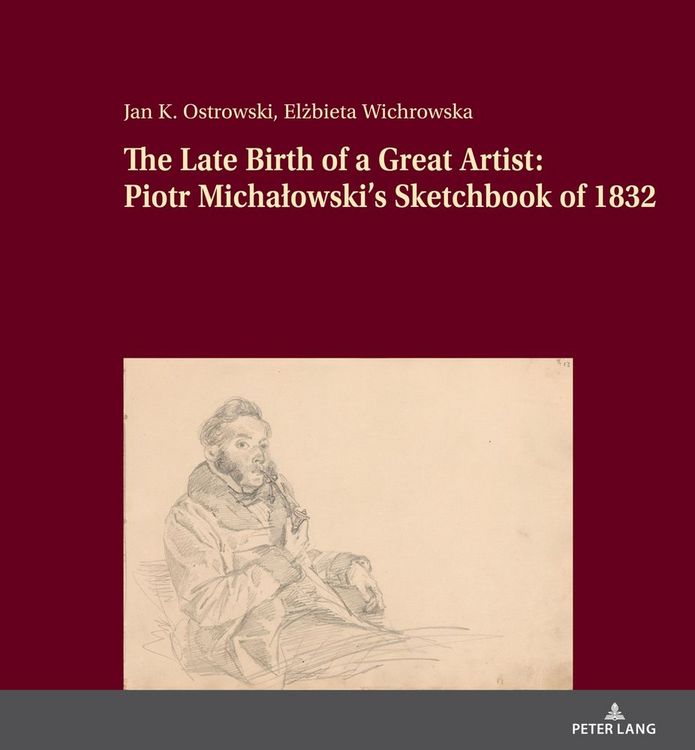 Produktbild: The Late Birth of a Great Artist: Piotr Michałowski&rsquo;s Sketchbook of 1832