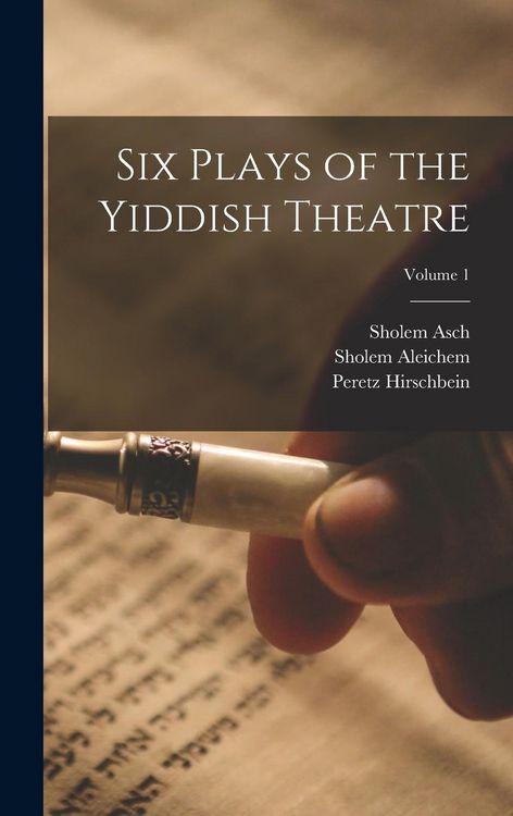 Produktbild: Six Plays of the Yiddish Theatre; Volume 1