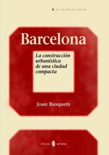 Produktbild: Barcelona : la construcci&oacute;n urban&iacute;stica de una ciudad completa