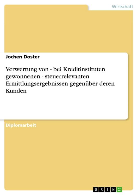 Produktbild: Verwertung von - bei Kreditinstituten gewonnenen - steuerrelevanten Ermittlungsergebnissen gegen&uuml;ber deren Kunden