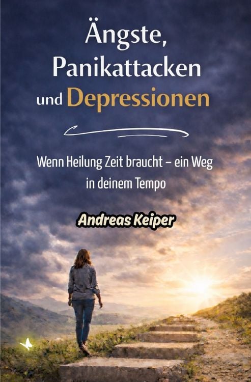 Produktbild: &Auml;ngste, Panikattacken und Depressionen Schritt f&uuml;r Schritt &uuml;berwinden