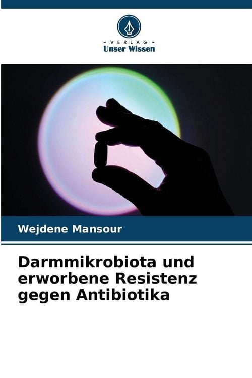 Produktbild: Darmmikrobiota und erworbene Resistenz gegen Antibiotika