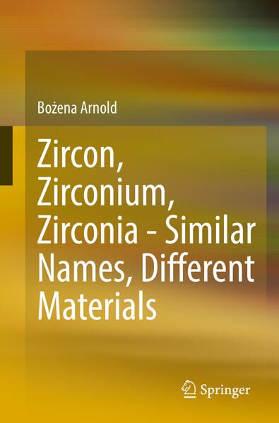 Produktbild: Zircon, Zirconium, Zirconia - Similar Names, Different Materials