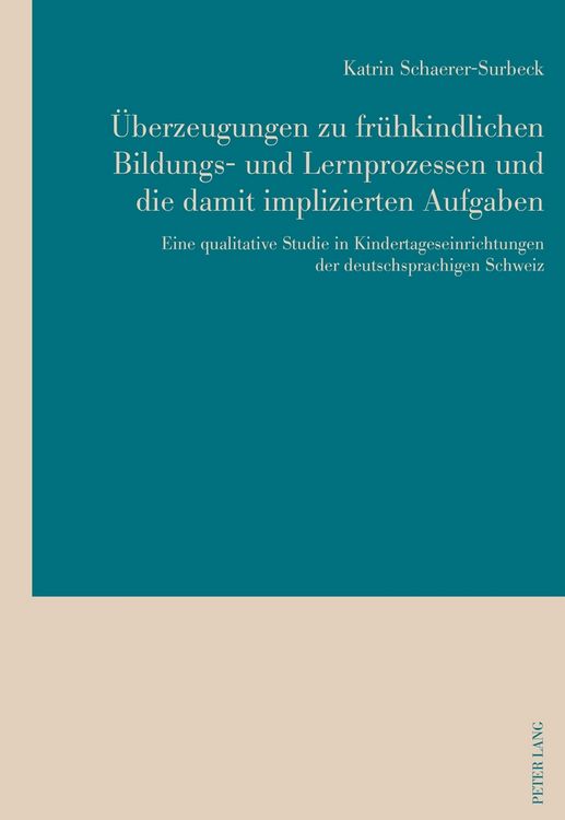 Produktbild: &Uuml;berzeugungen zu fr&uuml;hkindlichen Bildungs- und Lernprozessen und die damit implizierten Aufgaben