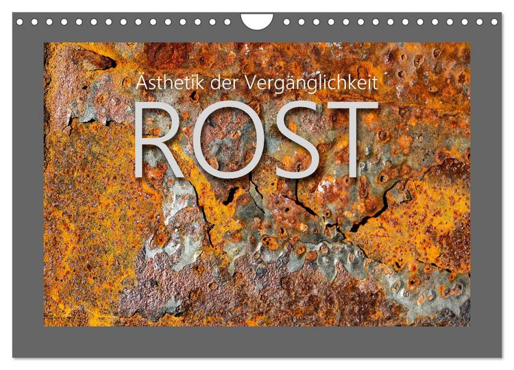 Produktbild: Rost - &Auml;sthetik der Verg&auml;nglichkeit (Wandkalender 2026 DIN A4 quer), CALVENDO Monatskalender