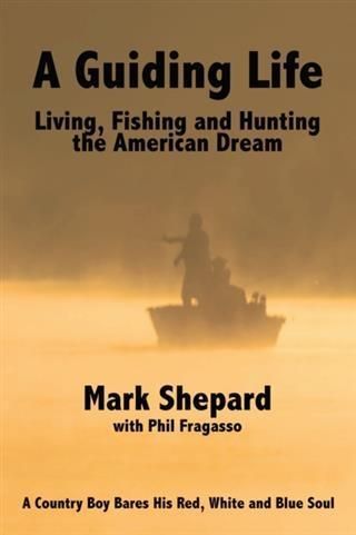 Produktbild: Guiding Life: Living, Fishing and Hunting the American Dream