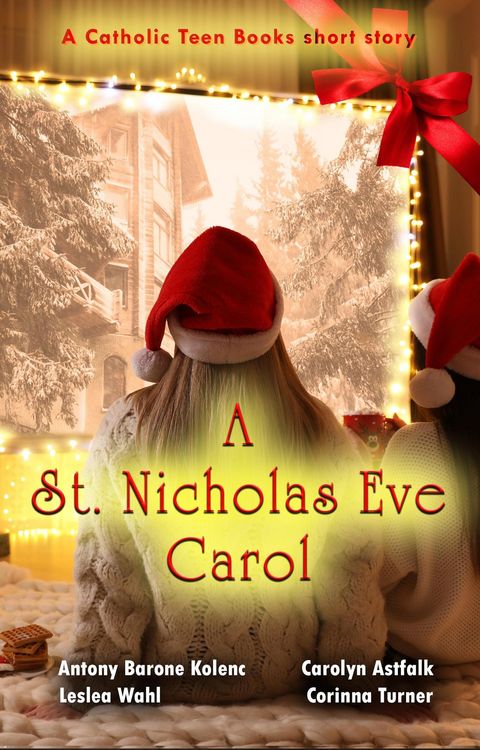 Produktbild: A Saint Nicholas Eve Carol (Catholic Teen Books Collaborative Christmas Collection)