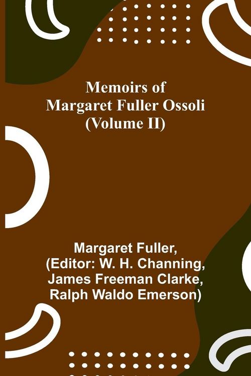 Produktbild: Memoirs of Margaret Fuller Ossoli (Volume II)
