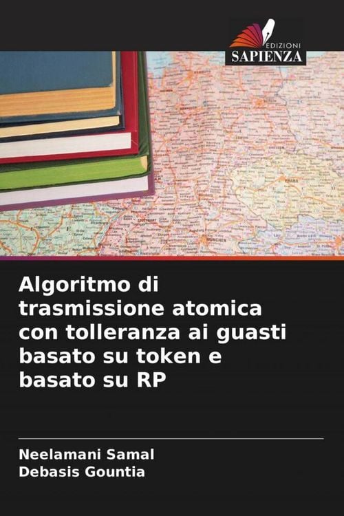 Produktbild: Algoritmo di trasmissione atomica con tolleranza ai guasti basato su token e basato su RP