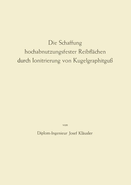 Produktbild: Die Schaffung hochabnutzungsfester Reibfl&auml;chen durch Ionitrierung von Kugelgraphitgu&szlig;