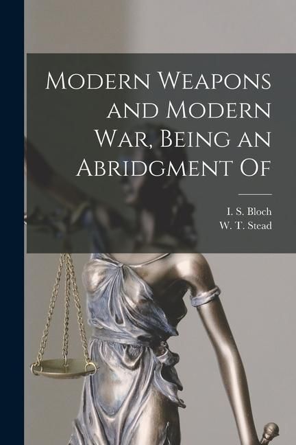 Produktbild: Modern Weapons and Modern war, Being an Abridgment Of