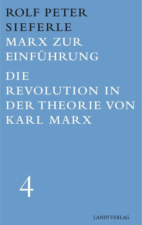 Bild vom Artikel Marx zur Einführung / Die Revolution in der Theorie von Karl Marx vom Autor Rolf Dieter Sieferle