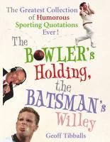 Produktbild: The Bowler's Holding, the Batsman's Willey