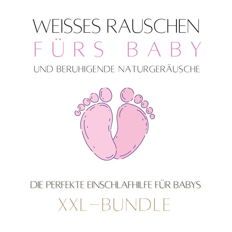 Produktbild: Wei&szlig;es Rauschen & beruhigende Naturger&auml;usche f&uuml;rs Baby: Das Baby-Einschlaf-Wunder