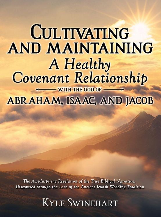Produktbild: Cultivating and Maintaining a Healthy Covenant Relationship with The God Of Abraham, Isaac, and Jacob
