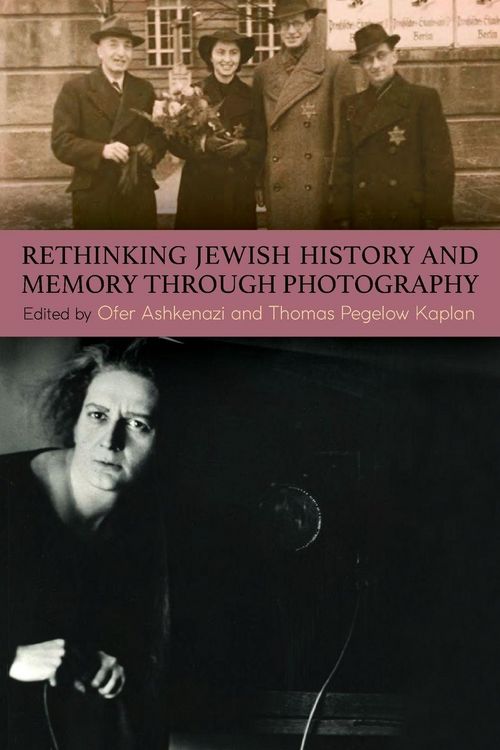 Produktbild: Rethinking Jewish History and Memory Through Photography