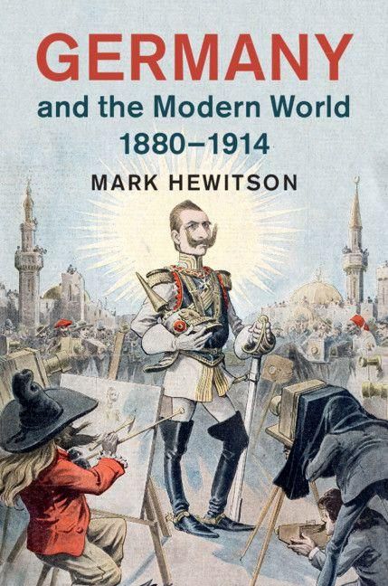 Produktbild: Germany and the Modern World, 1880-1914
