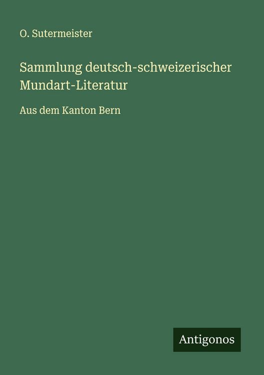 Produktbild: Sammlung deutsch-schweizerischer Mundart-Literatur