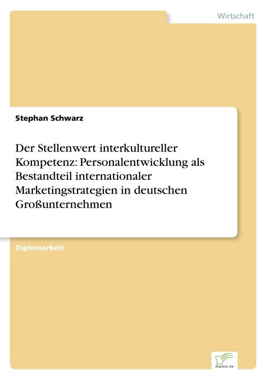 Produktbild: Der Stellenwert interkultureller Kompetenz: Personalentwicklung als Bestandteil internationaler Marketingstrategien in deutschen Gro&szlig;unternehmen