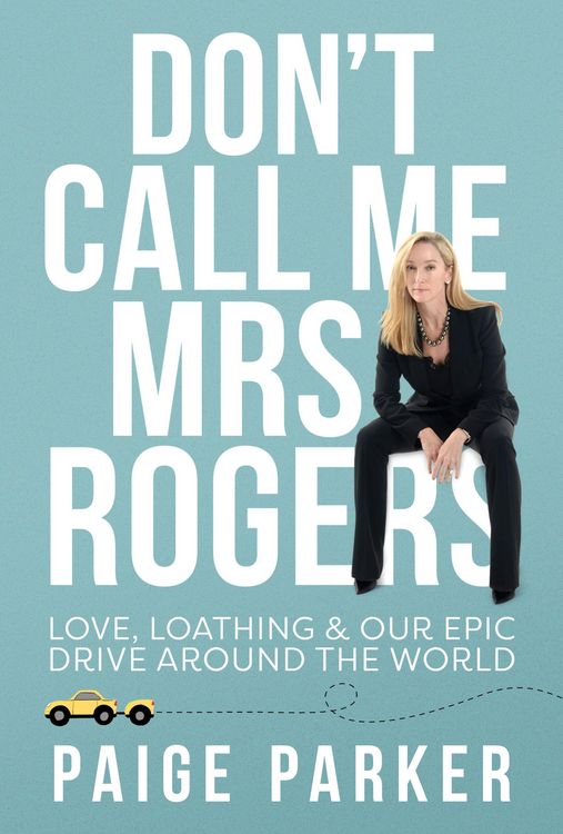 Produktbild: Don't Call Me Mrs Rogers: Love Loathing and Our Epic Drive Around the World