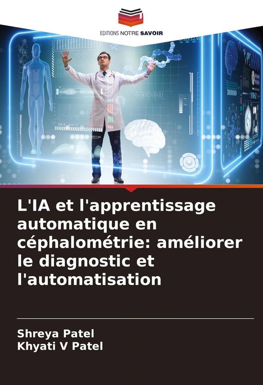 Produktbild: L'IA et l'apprentissage automatique en c&eacute;phalom&eacute;trie: am&eacute;liorer le diagnostic et l'automatisation