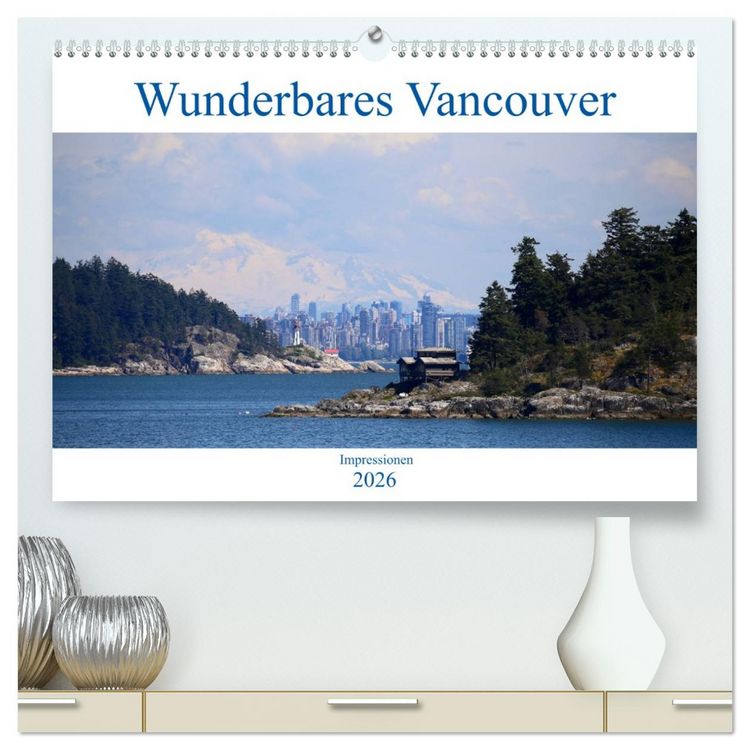 Produktbild: Wunderbares Vancouver - 2026 (hochwertiger Premium Wandkalender 2026 DIN A2 quer), Kunstdruck in Hochglanz