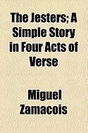 Produktbild: The Jesters; A Simple Story in Four Acts of Verse