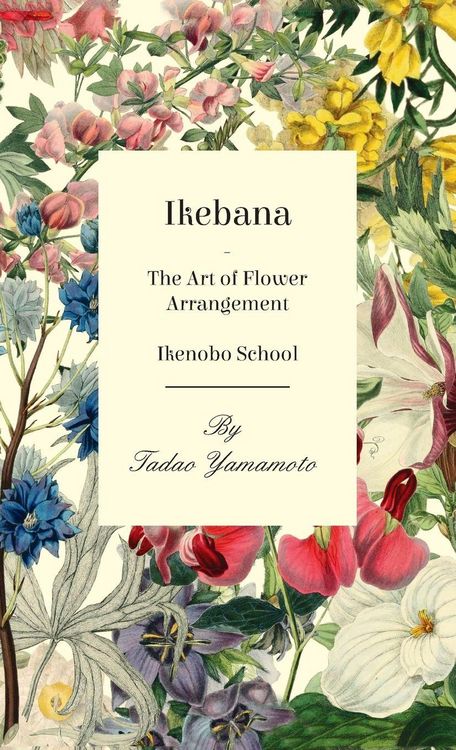 Produktbild: Ikebana - The Art of Flower Arrangement - Ikenobo School