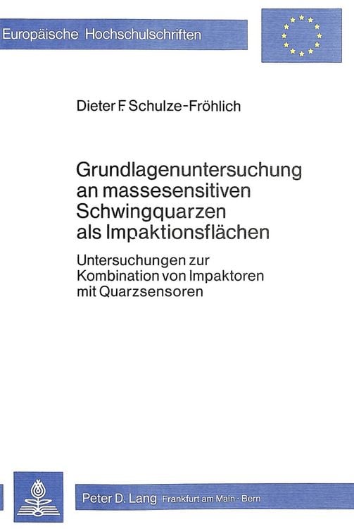 Produktbild: Grundlagenuntersuchung an massesensitiven Schwingquarzen als Impaktionsfl&auml;chen