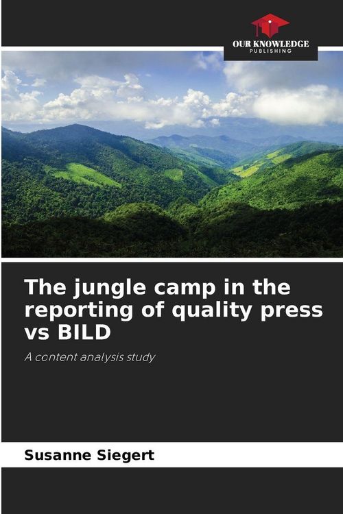 Produktbild: The jungle camp in the reporting of quality press vs BILD