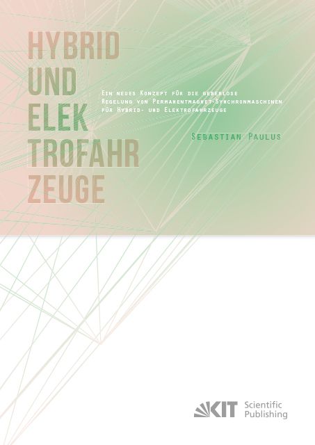 Produktbild: Ein neues Konzept f&uuml;r die geberlose Regelung von Permanentmagnet-Synchronmaschinen f&uuml;r Hybrid- und Elektrofahrzeuge