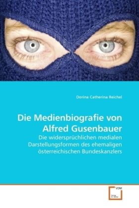 Produktbild: Reichel, D: Die Medienbiografie von Alfred Gusenbauer